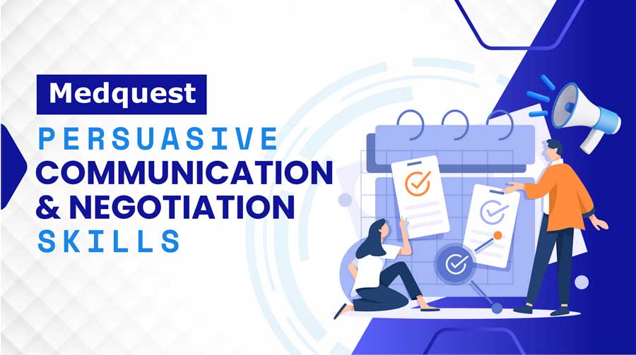 MEDQUEST – Persuasive Communication & Negotiation Skills: Enhancing Communication and Negotiation Abilities